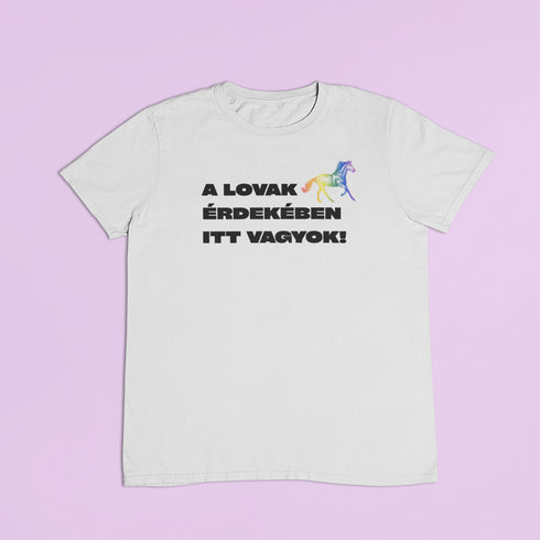 ZShowTime unisex póló - A lovak érdekében itt vagyok